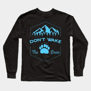 Mountain adventure - don't wake the bear Long Sleeve T-Shirt